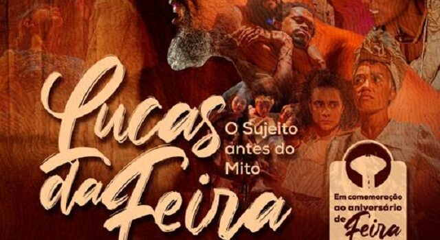 Espetáculo “Lucas da Feira: o sujeito antes do mito” está de volta