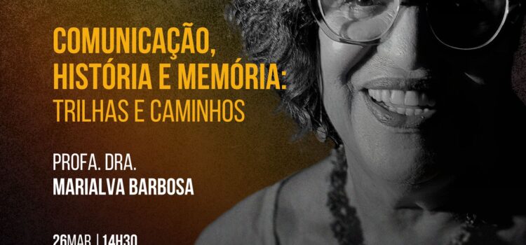 Comunicação, história e memória: Trilhas e caminhos. Dra. Marialva Barbosa realiza Aula Magna do semestre 2025.1 na UFRB